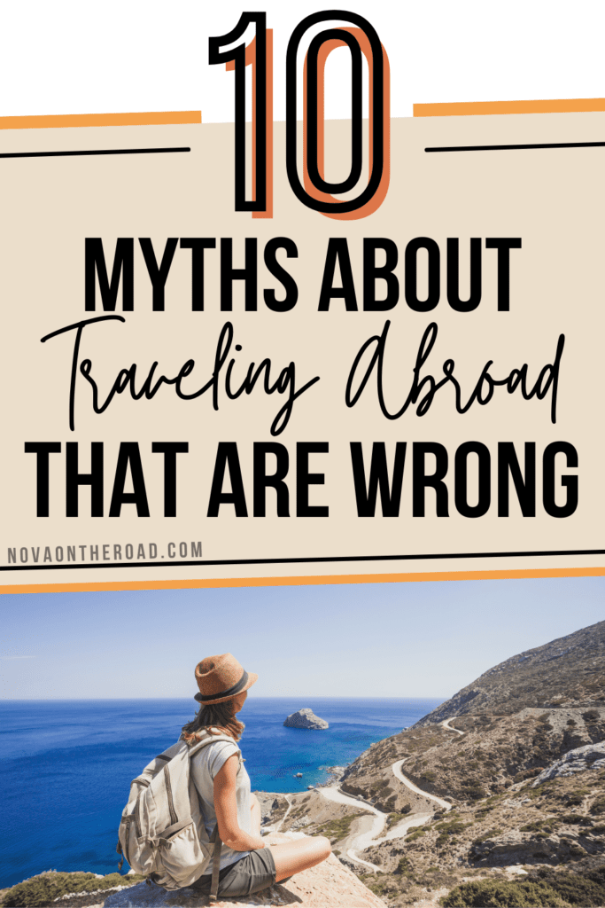 common myths about traveling abroad